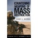 Countering Weapons of Mass Destruction: Assessing the U.S. Government's Policy