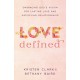 Love Defined – Embracing God`s Vision for Lasting Love and Satisfying Relationships: Embracing God's Vision for Lasting Love and Satisfying Relationships