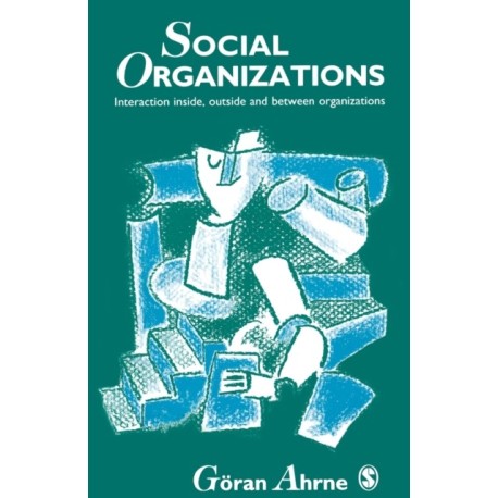 Social Organizations: Interaction Inside, Outside and Between Organizations