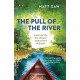 The Pull of the River: A Journey into the Wild and Watery Heart of Britain