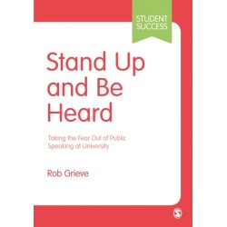 Stand Up and Be Heard: Taking the Fear Out of Public Speaking at University