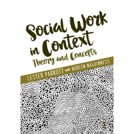 Social Work in Context: Theory and Concepts