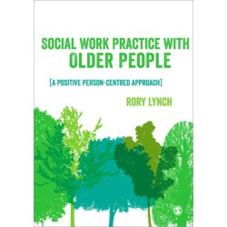 Social Work Practice with Older People: A Positive Person-Centred Approach