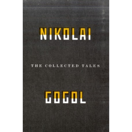 The Collected Tales Of Nikolai Gogol