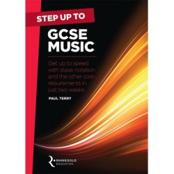 Step Up To GCSE Music: Get Up to Speed with Stave Notation and the Core Requirements in Just Two Weeks