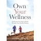 Own Your Wellness: Giving You the Tools to Break Through Your Health Plateaus