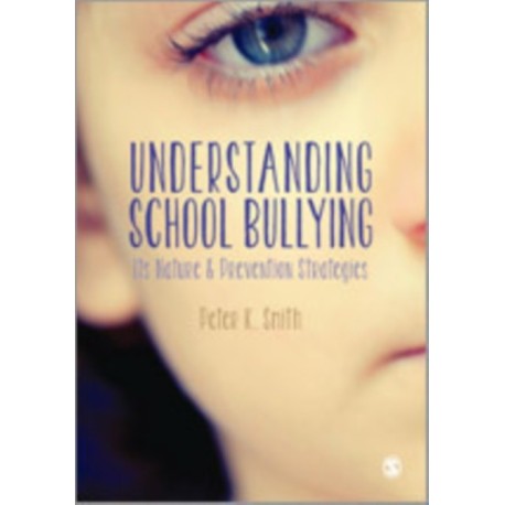 Understanding School Bullying: Its Nature and Prevention Strategies