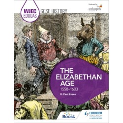 WJEC Eduqas GCSE History: The Elizabethan Age, 1558-1603