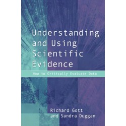 Understanding and Using Scientific Evidence: How to Critically Evaluate Data