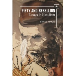 Piety and Rebellion: Essays in Hasidism