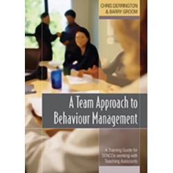 A Team Approach to Behaviour Management: A Training Guide for SENCOs working with Teaching Assistants