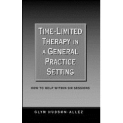 Time-Limited Therapy in a General Practice Setting: How to Help within Six Sessions