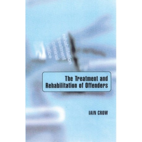 The Treatment and Rehabilitation of Offenders