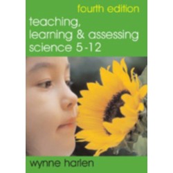 Teaching, Learning and Assessing Science 5 - 12