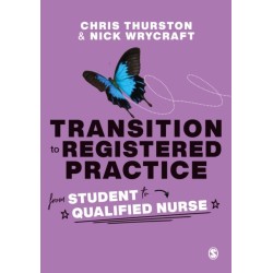 Transition to Registered Practice: From Student to Qualified Nurse