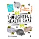 Thoughtful Health Care: Ethical Awareness and Reflective Practice