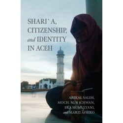 Shari´a, Citizenship, and Identity in Aceh