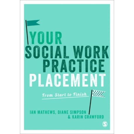 Your Social Work Practice Placement: From Start to Finish