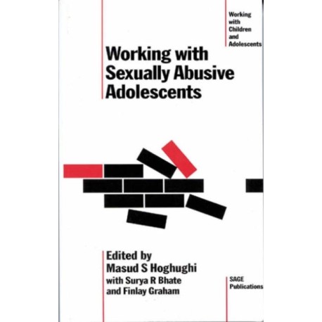 Working with Sexually Abusive Adolescents: A Practice Manual