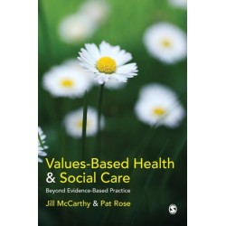 Values-Based Health & Social Care: Beyond Evidence-Based Practice