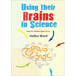 Using their Brains in Science: Ideas for Children Aged 5 to 14