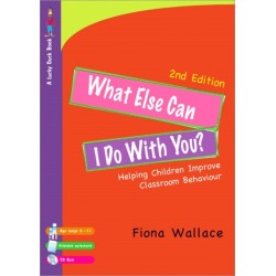 What Else Can I Do With You?: Helping Children Improve Classroom Behaviour