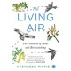 The Living Air: The Pleasures of Birds and Birdwatching
