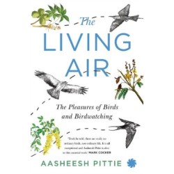 The Living Air: The Pleasures of Birds and Birdwatching