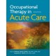 Occupational Therapy in Acute Care
