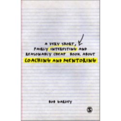 A Very Short, Fairly Interesting and Reasonably Cheap Book About Coaching and Mentoring