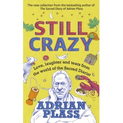 Still Crazy: Love, laughter and tears from the world of the Sacred Diarist