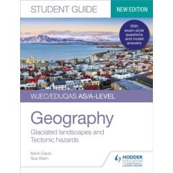 WJEC/Eduqas AS/A-level Geography Student Guide 3: Glaciated landscapes and Tectonic hazards