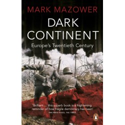 Dark Continent: Europe's Twentieth Century