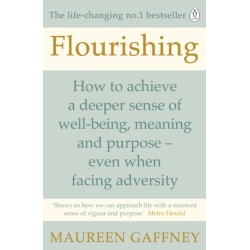 Flourishing: How to achieve a deeper sense of well-being and purpose in a crisis