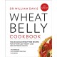 Wheat Belly Cookbook: 150 Delicious Wheat-Free Recipes for Effortless Weight Loss and Optimum Health