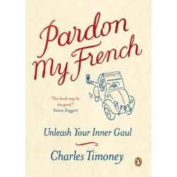 Pardon My French: Unleash Your Inner Gaul