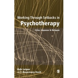Working Through Setbacks in Psychotherapy: Crisis, Impasse and Relapse