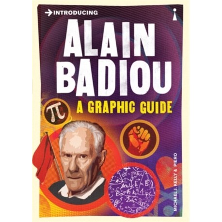 Introducing Alain Badiou: A Graphic Guide