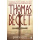 Thomas Becket: Warrior, Priest, Rebel, Victim: A 900-Year-Old Story Retold