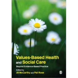Values-Based Health & Social Care: Beyond Evidence-Based Practice