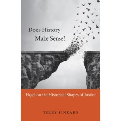 Does History Make Sense?: Hegel on the Historical Shapes of Justice