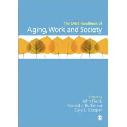 The SAGE Handbook of Aging, Work and Society