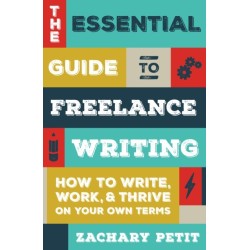 The Essential Guide to Freelance Writing: The Inside Scoop from Writer's Digest