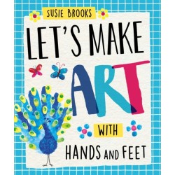 Let's Make Art: With Hands and Feet