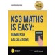 KS3 Maths is Easy: Numbers & Calculations. Complete Guidance for the New KS3 Curriculum