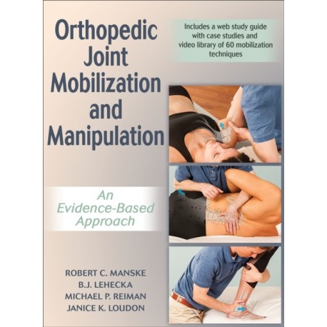 Orthopedic Joint Mobilization and Manipulation with Web Study Guide: An Evidence-Based Approach