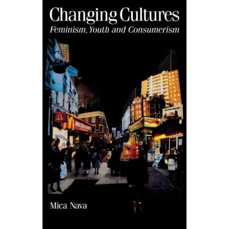 Changing Cultures: Feminism, Youth and Consumerism