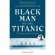 Black Man on the Titanic: The Story of Joseph Laroche (Book on Black History, Gift for Women, African American History, and for Readers of Titanic a Survivor's Story)