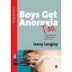Boys Get Anorexia Too: Coping with Male Eating Disorders in the Family