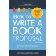 How to Write a Book Proposal: The Insider's Step-by-Step Guide to Proposals that Get You Published